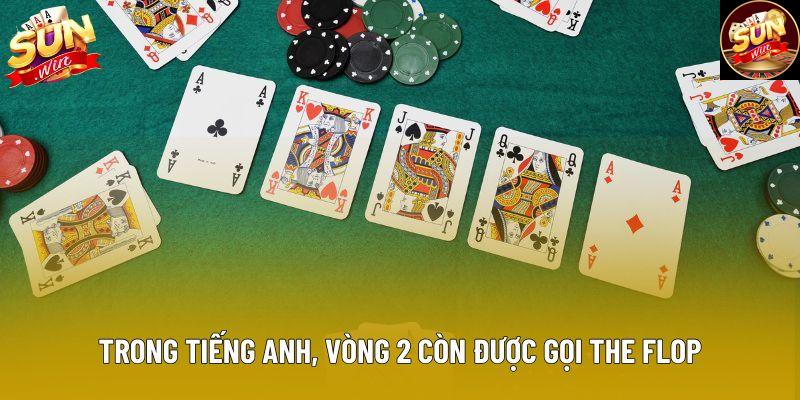 Trong tiếng Anh, vòng 2 còn được gọi the Flop