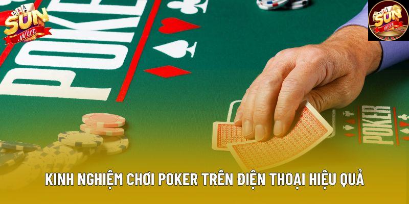 Kinh nghiệm chơi poker trên điện thoại hiệu quả
