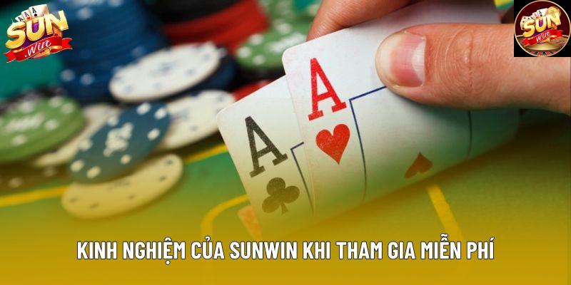 Kinh nghiệm của Sunwin khi tham gia miễn phí